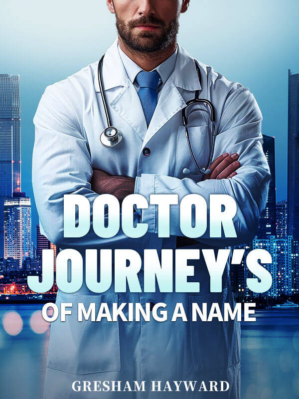 Doctor Journey's of Making A Name