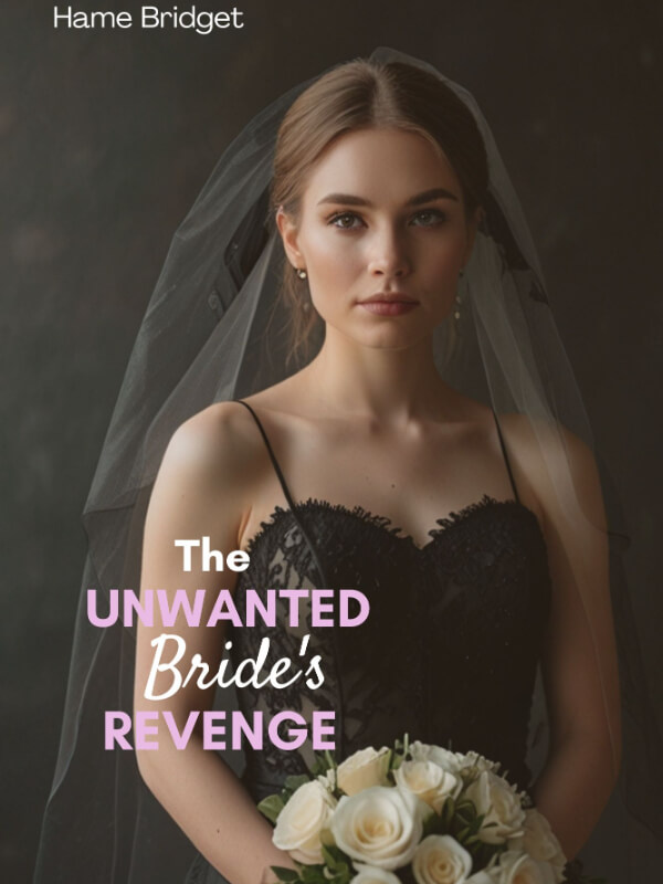 Chapter 58 A Piece Of Him The Unwanted Brides Revenge Novel Read