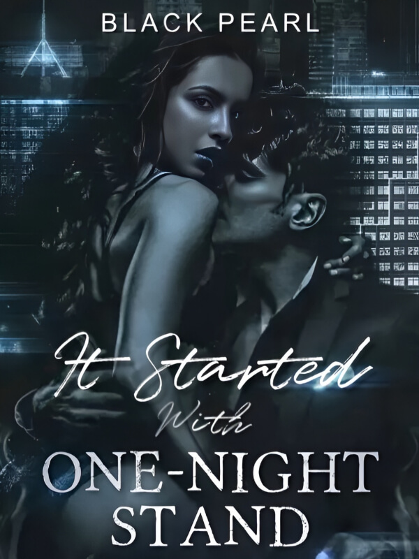 It Started With One-night Stand
