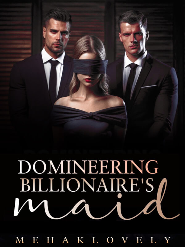 Domineering Billionaire's Maid