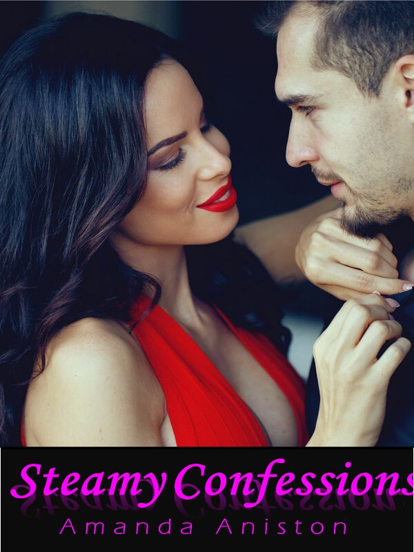 Steamy Confessions