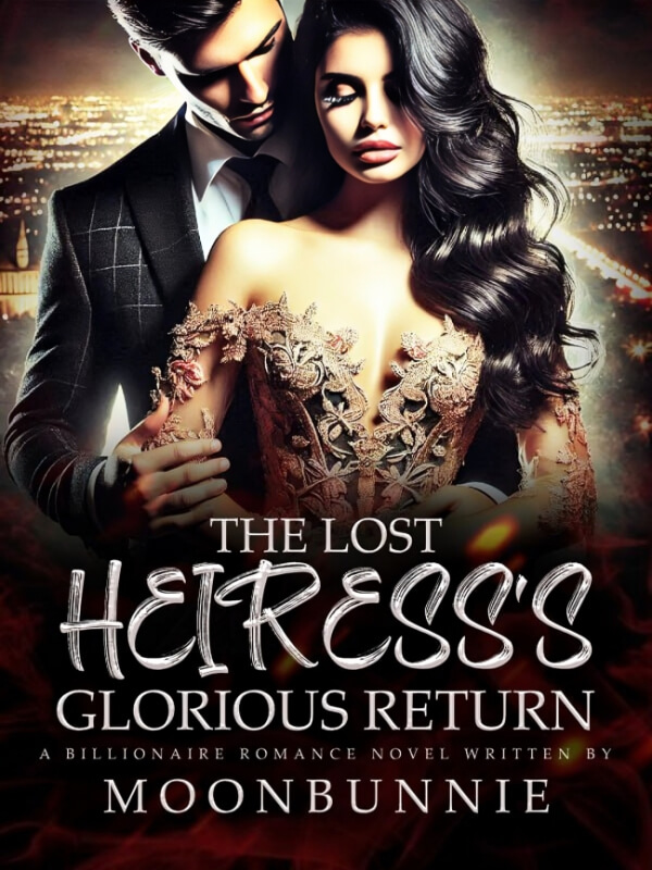 The Lost Heiress's Glorious Return