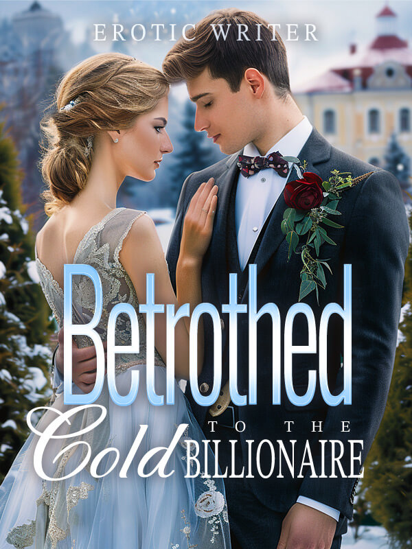 Betrothed To The Cold Billionaire