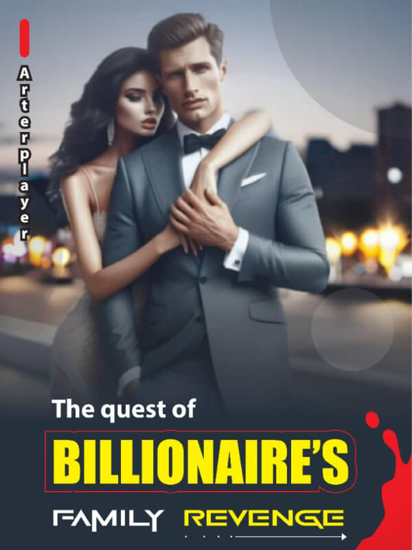 The Quest On Billionaire's Family Revenge