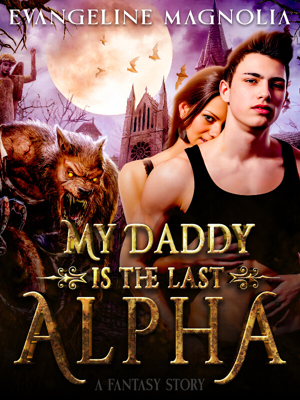 Chapter 119 I Am Your Luna My Daddy Is The Last Alpha Novel Read Online Bravonovel 