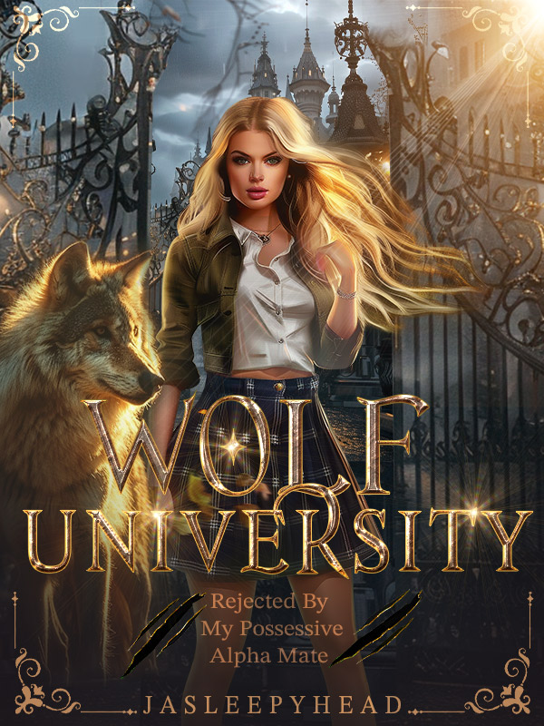 Wolf University: Rejected By My Possessive Alpha Mate