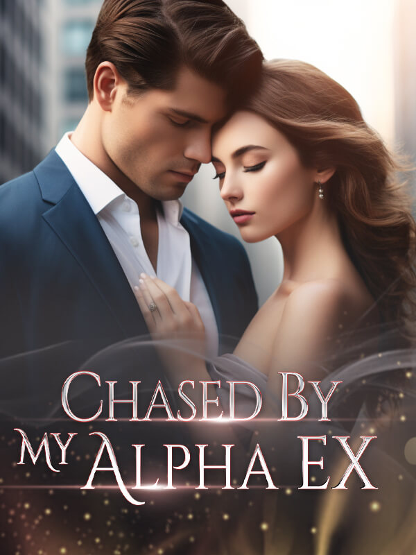 Chased By My Alpha Ex