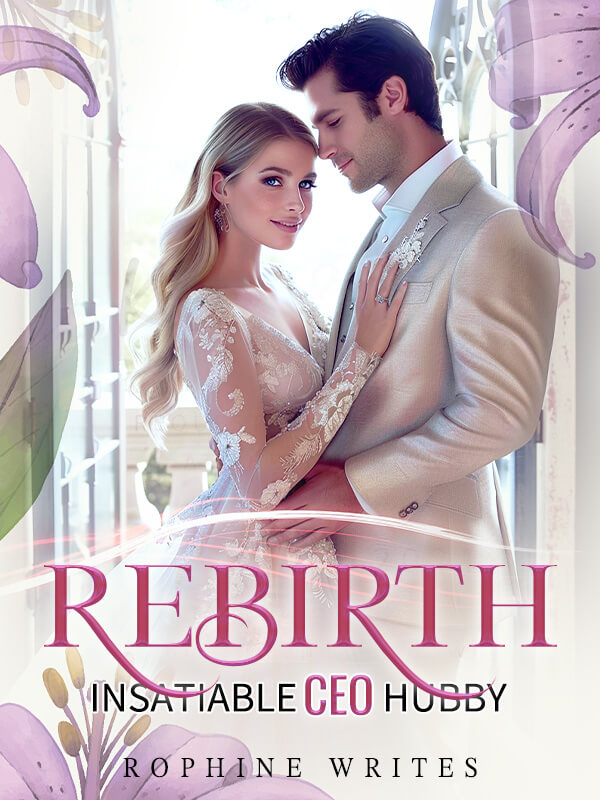 Rebirth: Insatiable CEO Hubby