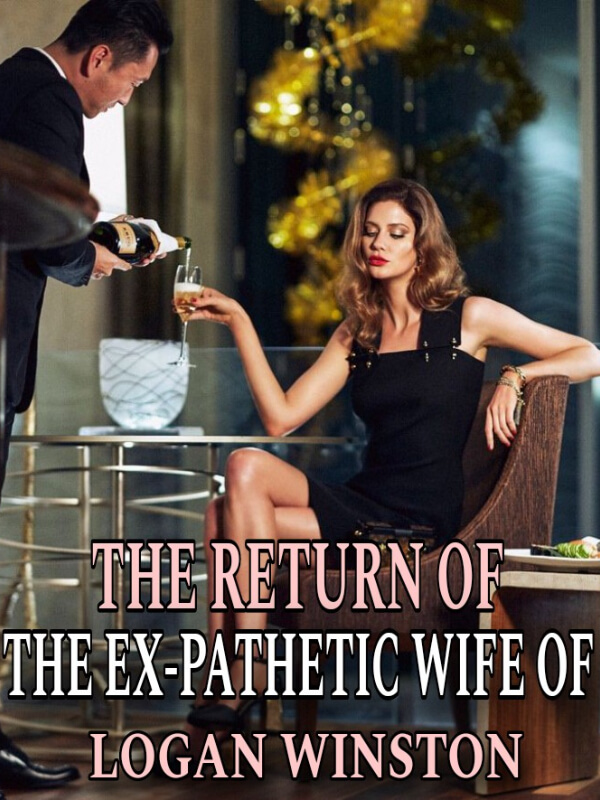 The Return Of The Ex-pathetic Wife Of Logan Winston