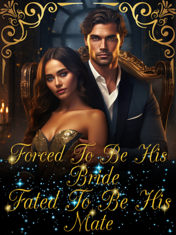 Chapter 25 Meet The Other Woman Forced To Be His Bride. Fated To Be