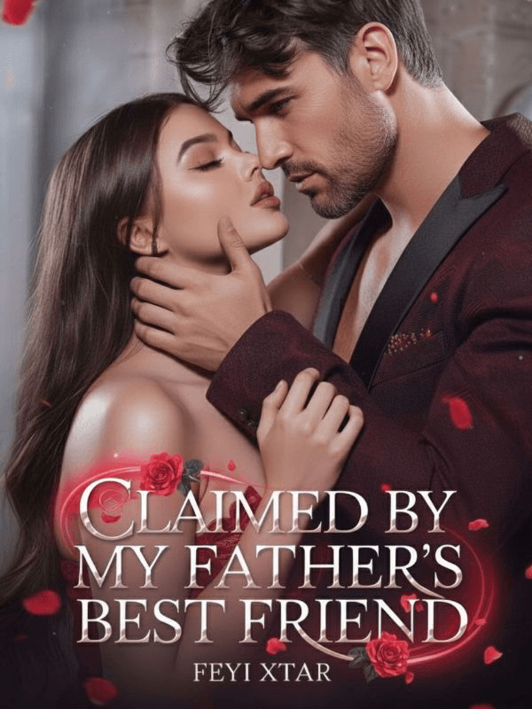 Claimed By My Father's Best Friend