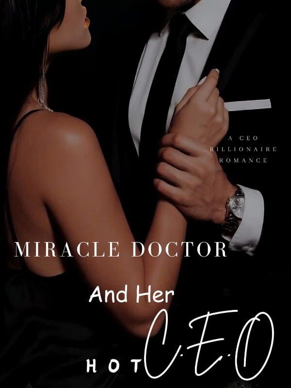 Miracle Doctor And Her Hot CEO