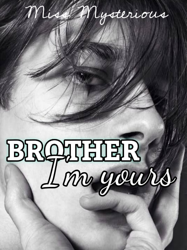Brother I'm Yours