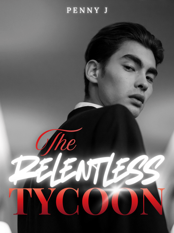 The Relentless Tycoon