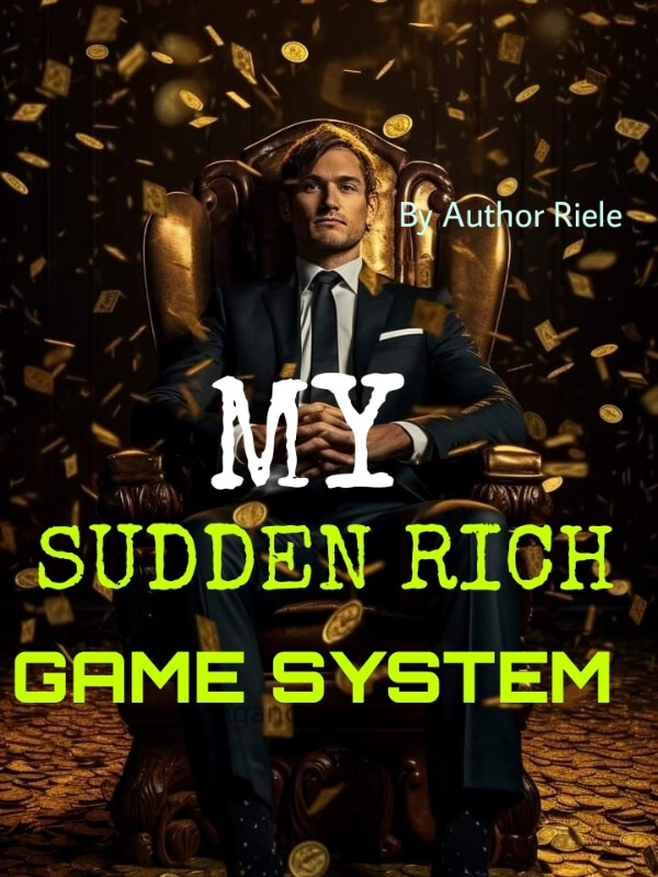 My Sudden Rich Game System