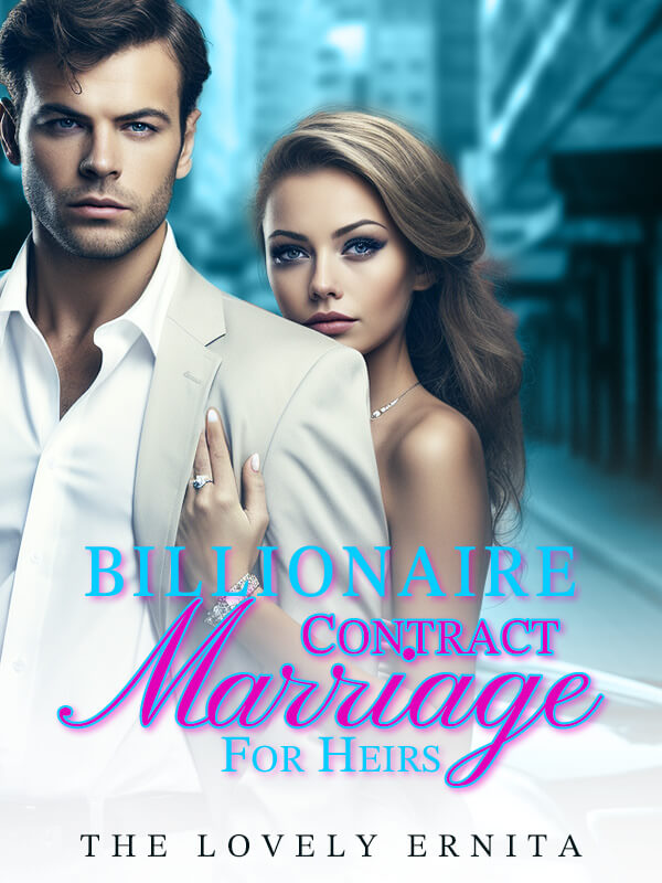 Billionaire Contract Marriage For Heirs