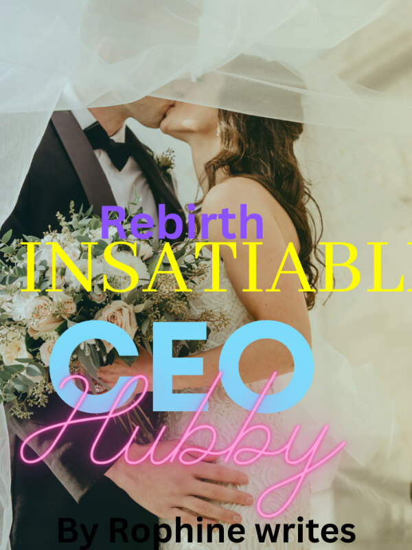 Rebirth; Insatiable CEO Hubby