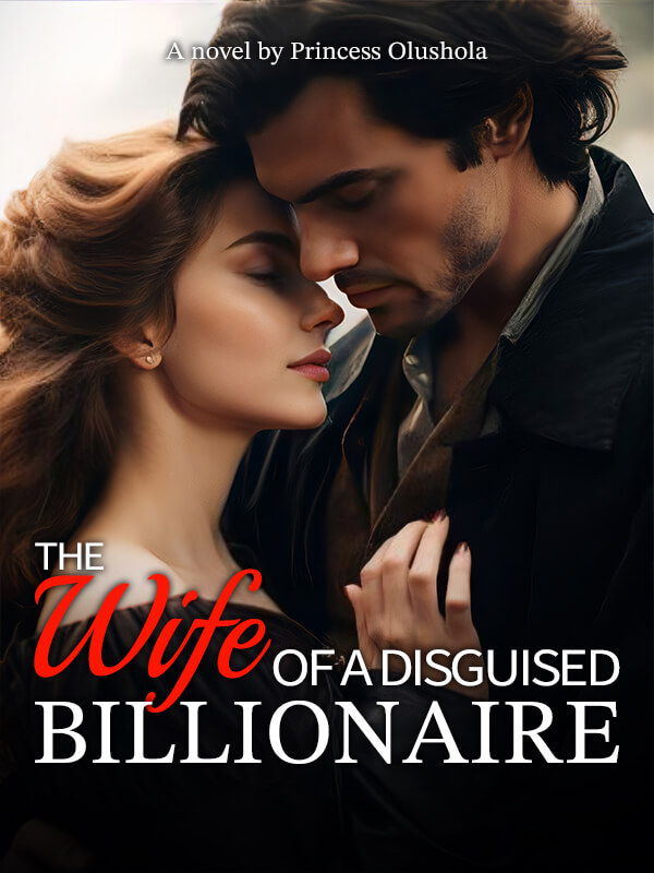 The Wife Of A Disguised Billionaire