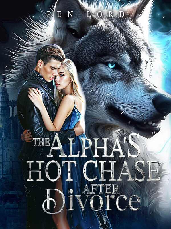 The Alpha's Hot Chase After Divorce