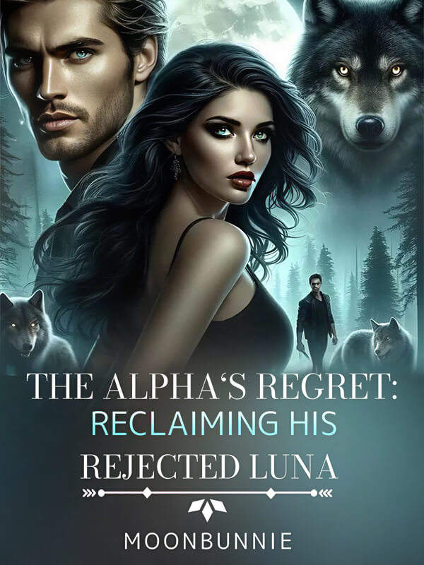 The Alpha’s Regret: Reclaiming His Rejected Luna