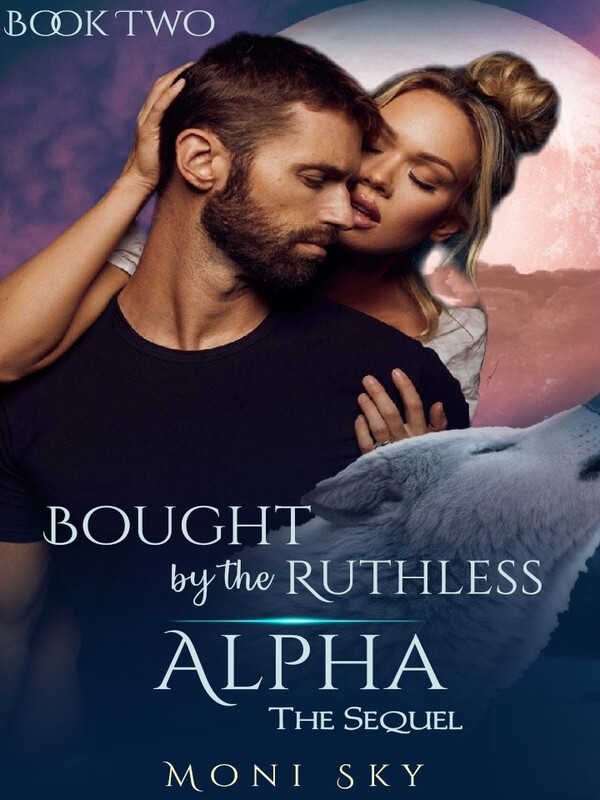 Bought By The Ruthless Alpha:The Sequel