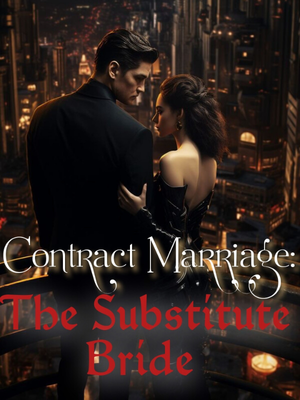 Contract Marriage: The Substitute Bride
