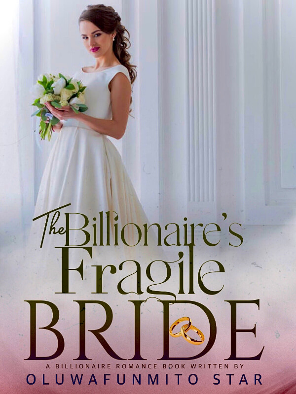 The Billionaire's Fragile Bride