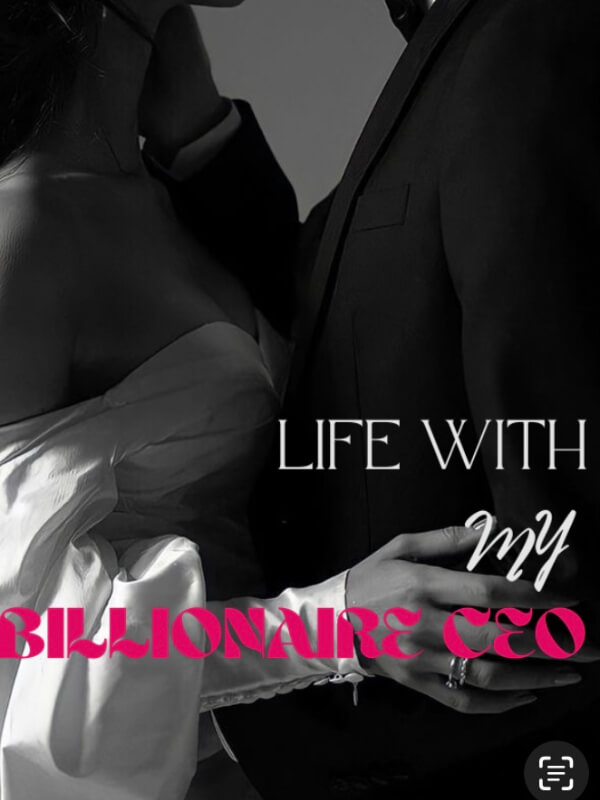 Life With My Billionaire CEO