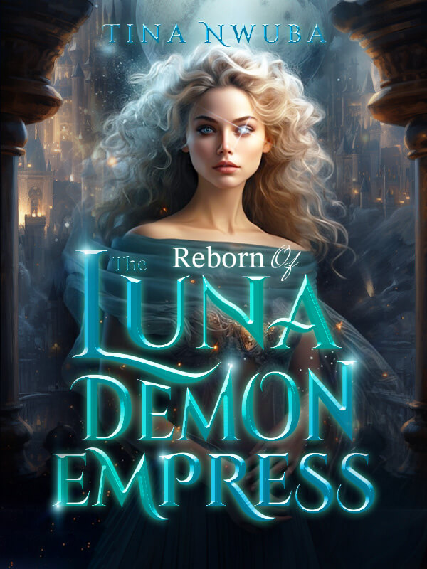 Reborn Of The Luna Demon Empress