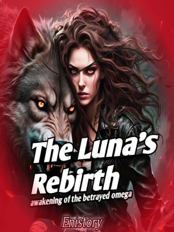 The Luna's Rebirth (Awakening Of The Outcast Omega)