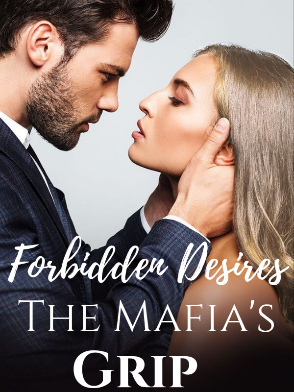 Forbidden Desires: The Mafia's Grip