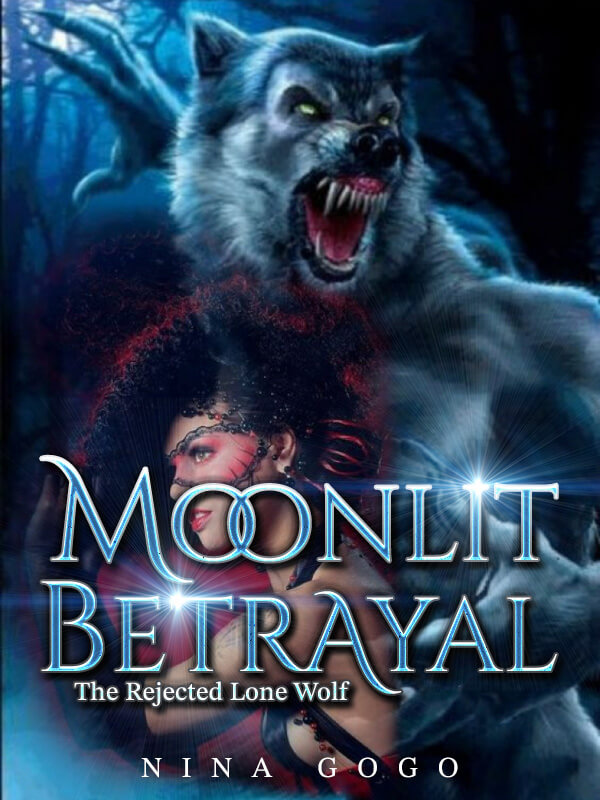 Moonlit Betrayal: The Rejected Lone Wolf
