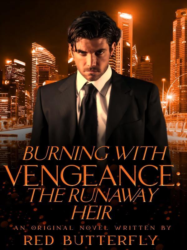 Burning With Vengeance: The Runaway Heir