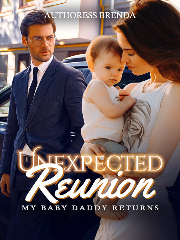 Unexpected Reunion:My Baby Daddy Returns