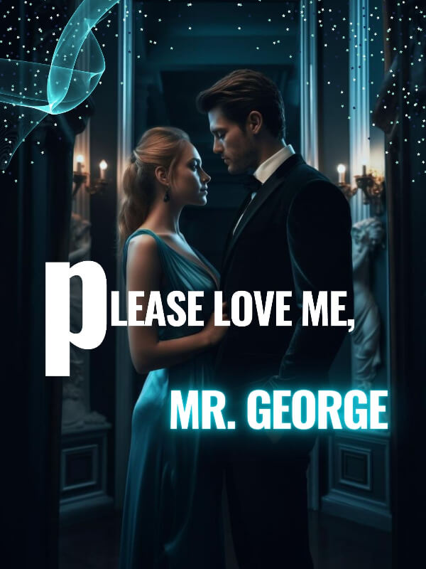 Please Love Me, Mr George
