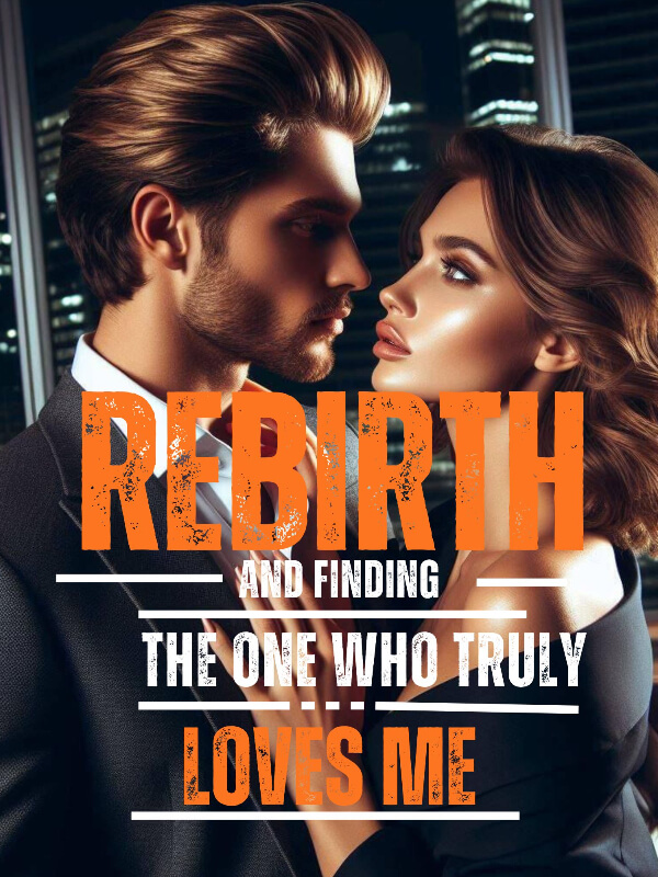 Rebirth And Finding The One Who Truly Loves Me