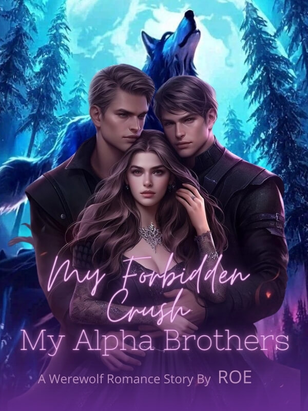 My Forbidden Crush My Alpha Brothers