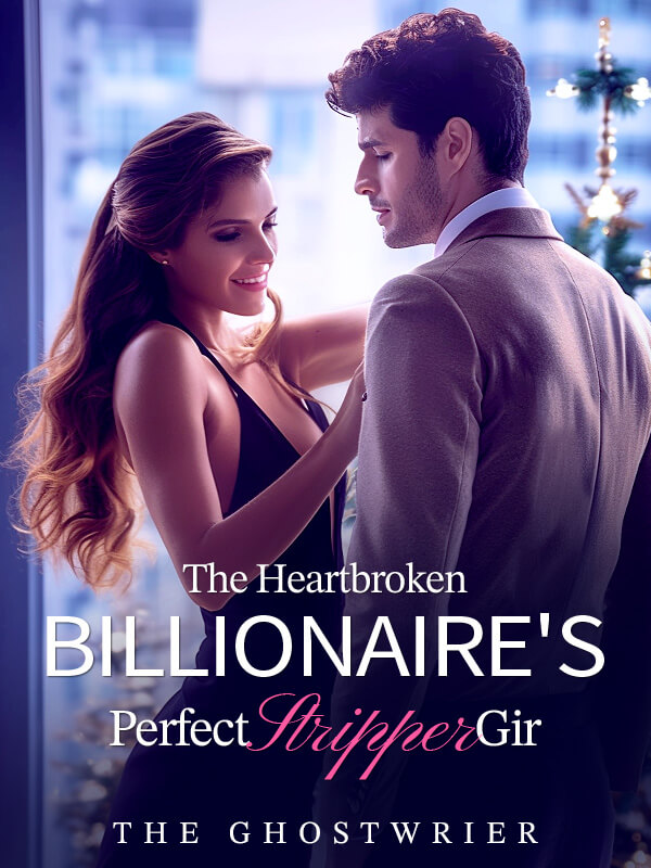 The Heartbroken Billionaire's Perfect Stripper Girl