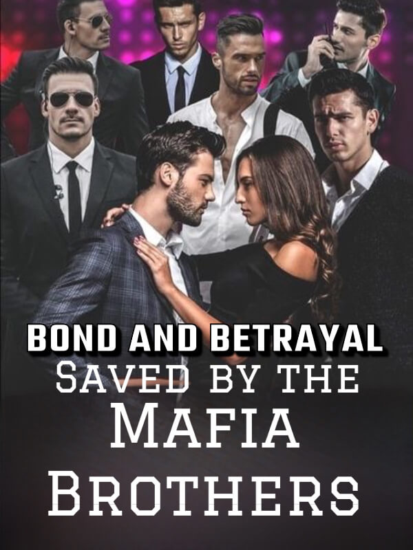 Bond And Betrayal: Saved By The Mafia Brothers