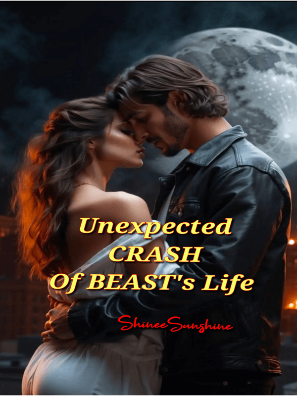 Unexpected Crash Of Beast's Life [#1 In Possessive Series]