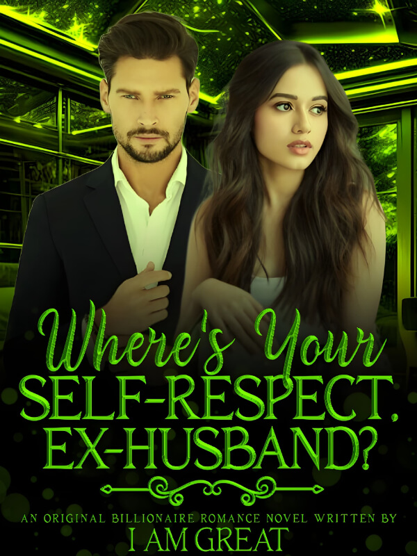 Where's Your Self-respect, Ex-husband?