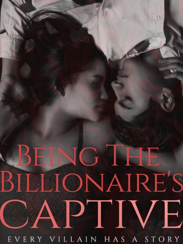 Being The Billionaire's Captive