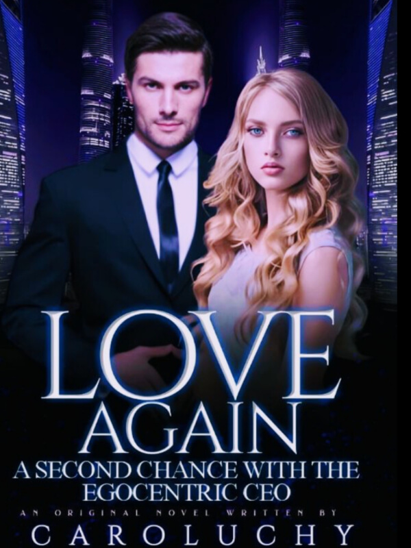 Love Again:A Second Chance With The Egocentric CEO