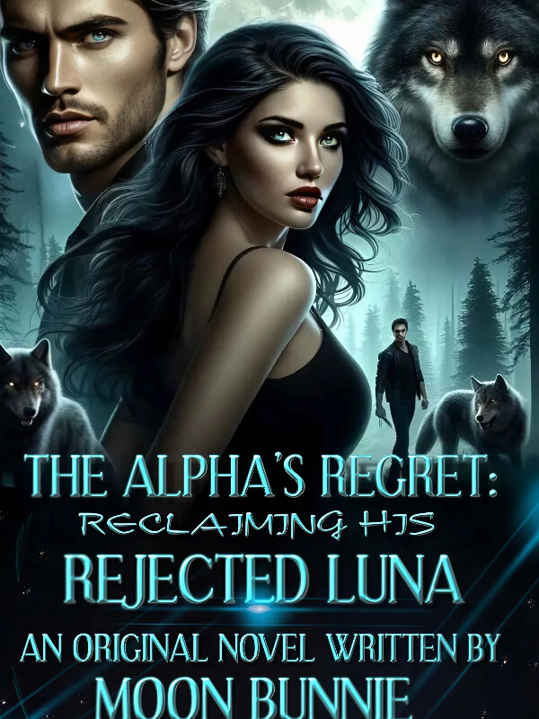 The Alpha's Regret: Reclaiming His Rejected Luna