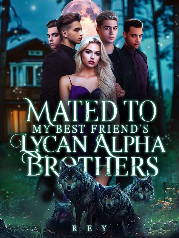 Mated To My Best Friend's Lycan Alpha Brothers