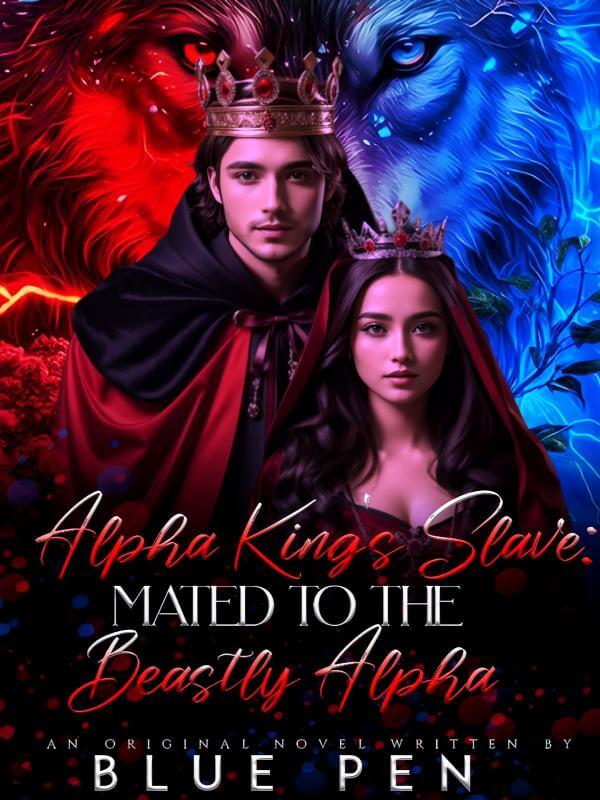 Alpha King's Slave: Mated To The Beasty Alpha