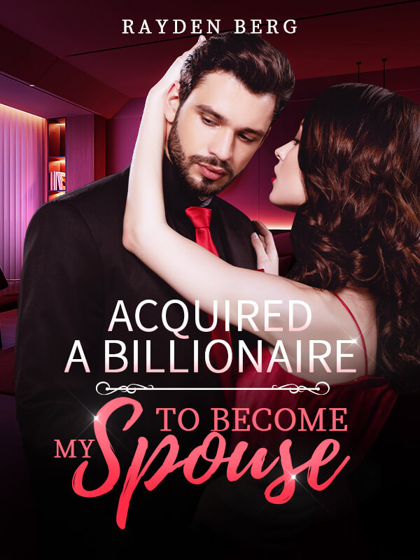 Acquired A Billionaire To Become My Spouse