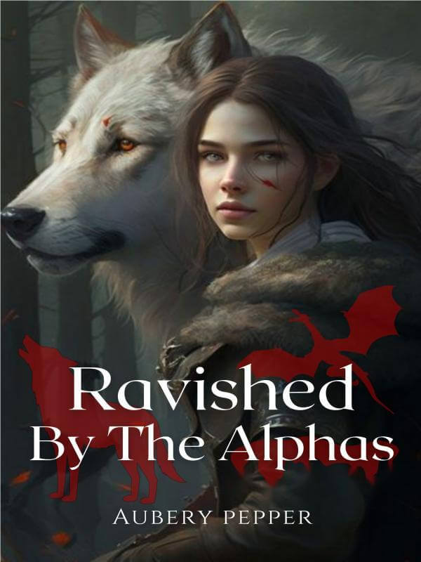 Ravished By The Alphas (Dystopian Paranormal Romance)