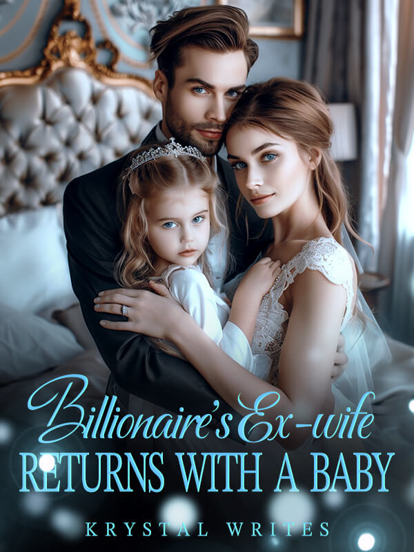 Billionaire's Ex-wife Returns With A Baby