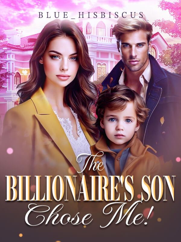 The Billionaire's Son Chose Me!